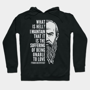 Fyodor Dostoyevsky Inspirational Quote: What Is Hell? Hoodie